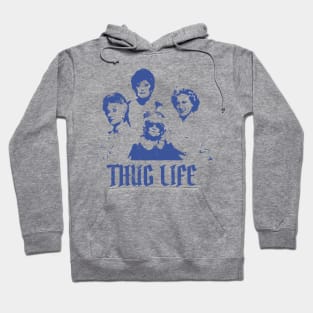 Thug Life #1 /// golden girls vintage Style Hoodie